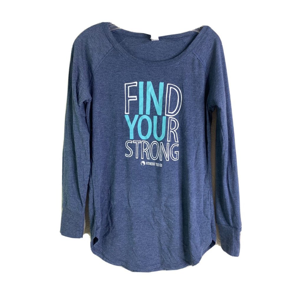 Fitness Tee Co. "Find Your Strong" Women Medium Blue Long Sleeve T-Shirt EUC